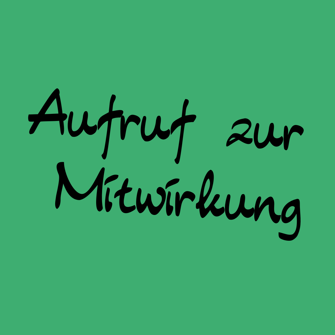 grüner Hintergrund mit Schriftzug Aufruf zur Mitwirkung